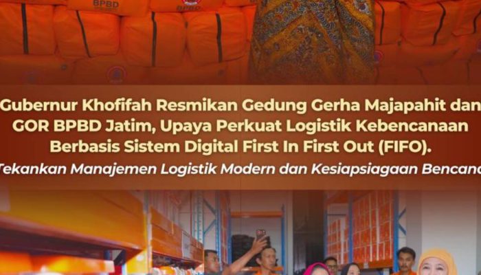 Gubernur Khofifah Perkuat Kesiapsiagaan Bencana Jatim Lewat Peresmian Gerha Majapahit dan GOR BPBD Berbasis Sistem Digital FIFO