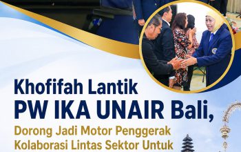 Khofifah Lantik PW IKA UNAIR Bali, Dorong Jadi Motor Penggerak Kolaborasi Lintas Sektor Untuk Perkuat Kemandirian Ekonomi Daerah