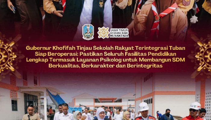 Gubernur Khofifah Pastikan SR Terintegrasi Tuban Hari ini Siap Beroperasi, Seluruh Fasilitas Pendidikan Lengkap Hingga Layanan Psikolog