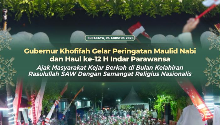 Gubernur Khofifah Gelar Peringatan Maulid Nabi dan Haul ke-12 H Indar Parawansa, Ajak Masyarakat Kejar Berkah di Bulan Kelahiran Rasulullah SAW Dengan Semangat Religius Nasionalis