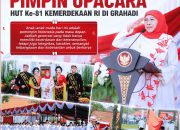 Gubernur Khofifah Pimpin Upacara HUT Ke-81 Kemerdekaan RI di Grahadi: Gelorakan Semangat Wujudkan Kedaulatan, Keadilan dan Kemakmuran Bangsa