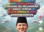 Prabowo Siapkan Ambulans Udara, Singgung Ibu Melahirkan Harus Tempuh Jalan hingga 9 Jam
