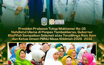Presiden Prabowo Tutup Muktamar Ke-35 Nahdlatul Ulama di Ponpes Tambakberas, Gubernur Khofifah Sampaikan Selamat atas Terpilihnya Rais Aam dan Ketua Umum PBNU Masa Khidmah 2026–2031