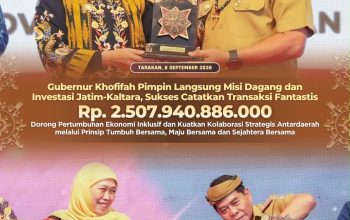 Gubernur Khofifah Pimpin Langsung Misi Dagang dan Investasi Jatim–Kaltara, Sukses Catatkan Transaksi Fantastis Rp2,5 Triliun