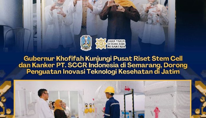 Gubernur Khofifah Kunjungi Pusat Riset Stem Cell dan Kanker SCCR Indonesia di Semarang, Dorong Kemitraan Penguatan Inovasi Teknologi Kesehatan di Jatim