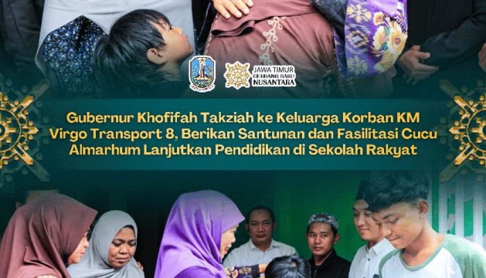 Gubernur Khofifah Takziah ke Keluarga Korban KM Virgo Transport 8, Berikan Santunan dan Fasilitasi Cucu Almarhum Lanjutkan Pendidikan di Sekolah Rakyat