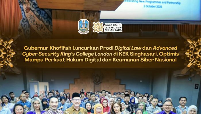 Gubernur Khofifah Luncurkan Prodi _Digital Law_ dan _Advanced Cyber Security_ King’s College London di KEK Singhasari