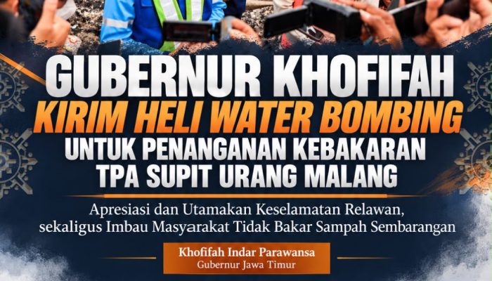 Gubernur Khofifah Kirim Heli Water Bombing Untuk Penanganan Kebakaran TPA Supit Urang Malang: Apresiasi dan Utamakan Keselamatan Relawan sekaligus Imbau Masyarakat Tidak Bakar Sampah Sembarangan