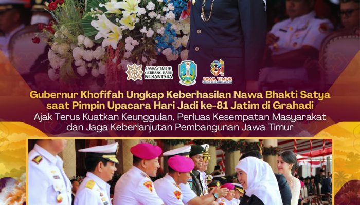 Gubernur Khofifah Sampaikan Keberhasilan Nawa Bhakti Satya Saat Pimpin Upacara Hari Jadi ke-81 Jatim di Grahadi: Ajak Terus Kuatkan Keunggulan, Perluas Kesempatan Masyarakat dan Jaga Keberlanjutan Pembangunan Jawa Timur